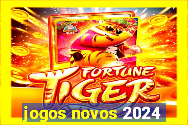 jogos novos 2024